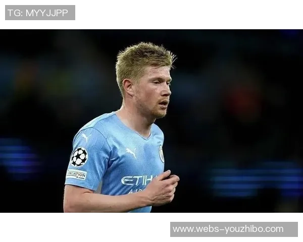 德布劳内复出展现王者风范三助攻助力曼城大胜对手